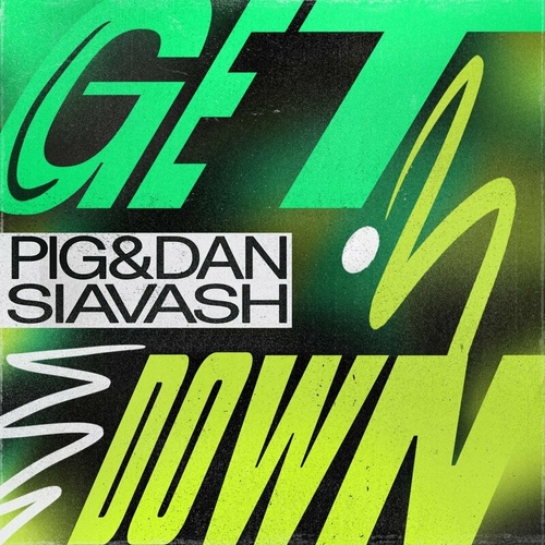 Pig&Dan, Siavash - Get Down [GPM697]